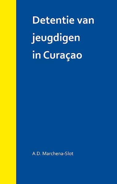 Detentie van jeugdigen in Curacao - A.D. Marchena-Slot (ISBN 9789058508287)