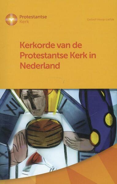 Kerkorde van de Protestantse Kerk in Nederland - (ISBN 9789023927266)