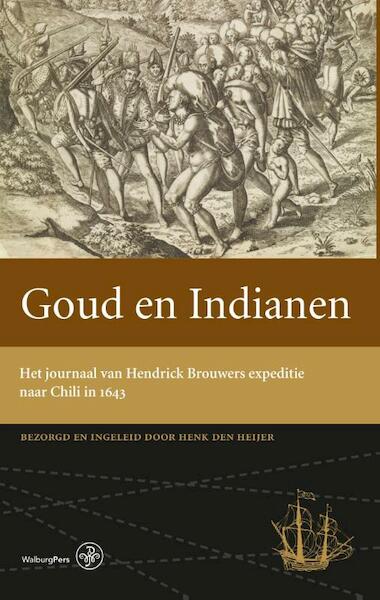 Goud en indianen - Henk den Heijer (ISBN 9789462490529)