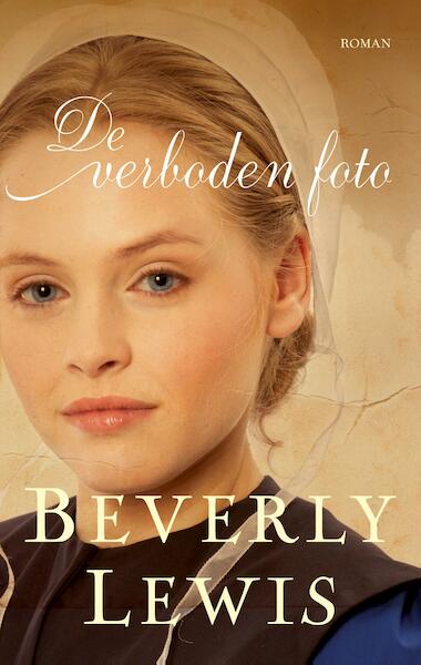 De verboden foto - Beverly Lewis (ISBN 9789088653575)