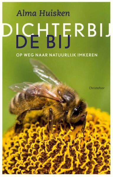 Dichterbij de bij - Alma Huisken (ISBN 9789060388136)