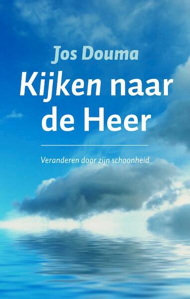 Kijken naar de Heer - Jos Douma (ISBN 9789043502092)