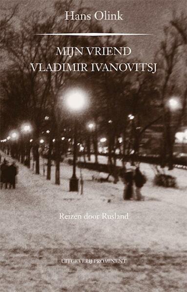 Mijn vriend Vladimir Ivanovitsj - Hans Olink (ISBN 9789492395160)