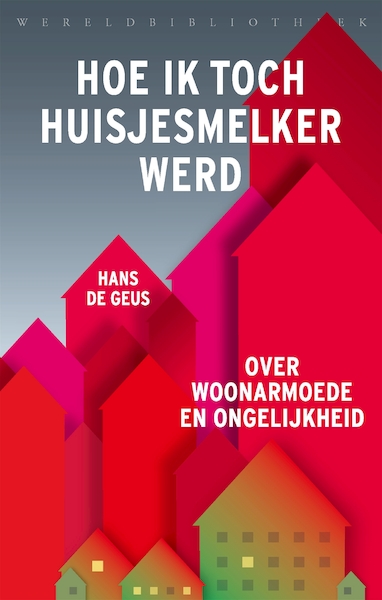 Hoe ik huisjesmelker werd - Hans de Geus (ISBN 9789028451469)