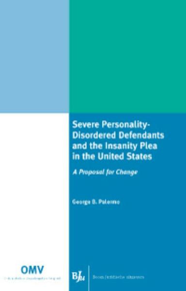 Severe Personality-Disordered Defendants and the Insanity Plea in the United States - G.B. Palermo (ISBN 9789089742582)