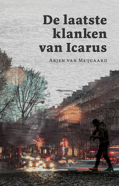De laatste klanken van Icarus - Arjen van Meijgaard (ISBN 9789493170865)
