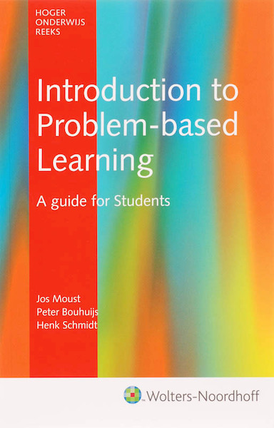 Introduction to Problem-based Learning - J. Moust, Jos Moust, P. Bouhuijs, Peter Bouhuijs, H. Schmidt, Henk Schmidt (ISBN 9789001707309)