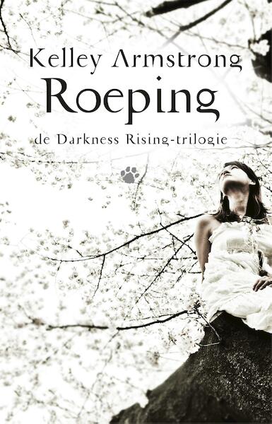 Darkness rising-trilogie / Roeping - Kelley Armstrong (ISBN 9789048817245)