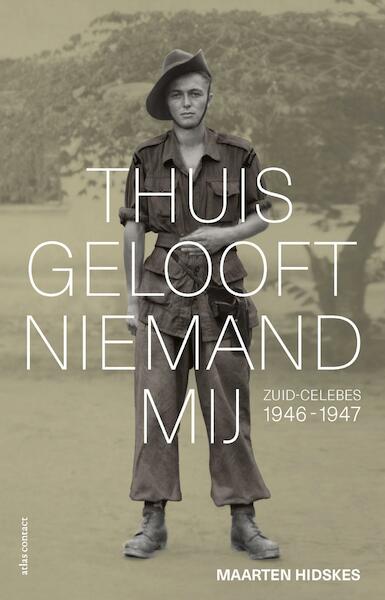 Thuis gelooft niemand mij - Maarten Hidskes (ISBN 9789045032443)