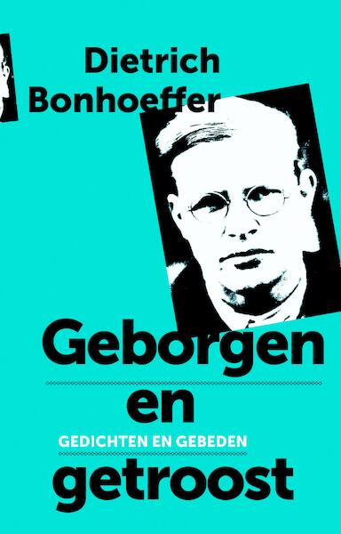 Geborgen en getroost - Dietrich Bonhoeffer (ISBN 9789043527712)