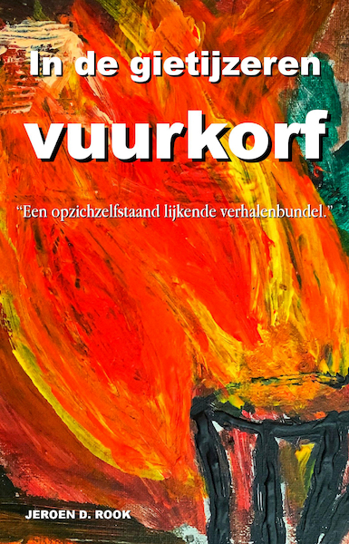 In de gietijzeren vuurkorf - Jeroen D. Rook (ISBN 9789493023734)