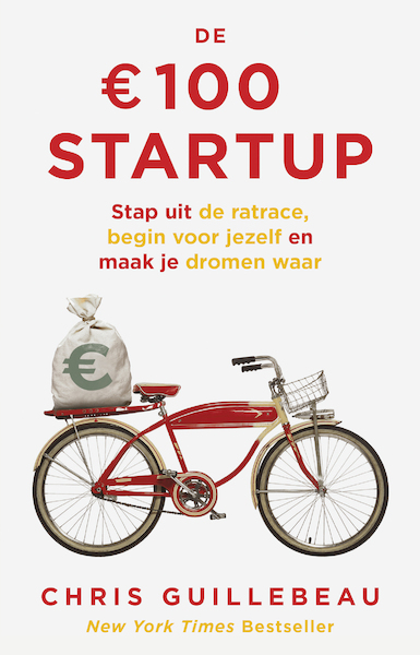 De 100 euro Startup - Chris Guillebeau (ISBN 9789021579467)