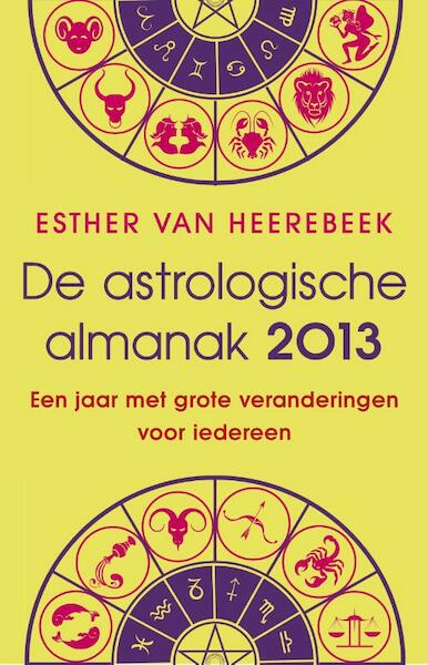 De astrologische almanak 2013 - Esther van Heerebeek (ISBN 9789045313450)