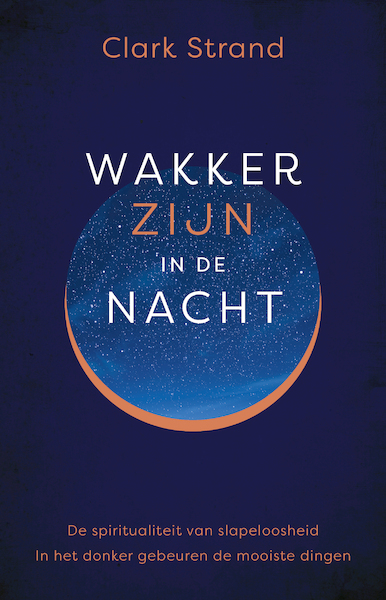 Wakker zijn in de nacht - Clark Strand (ISBN 9789020216325)