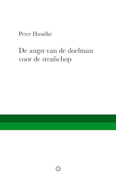 De angst van de doelman voor de strafschop - Peter Handke (ISBN 9789492313966)