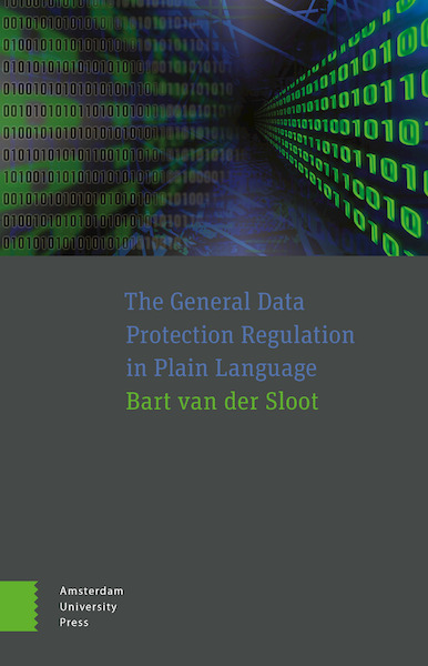 The General Data Protection Regulation in Plain Language - Bart van der Sloot (ISBN 9789048553594)