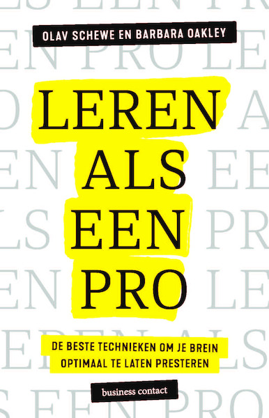 Leren als een pro - Olav Schewe, Barbara Oakley (ISBN 9789047014676)