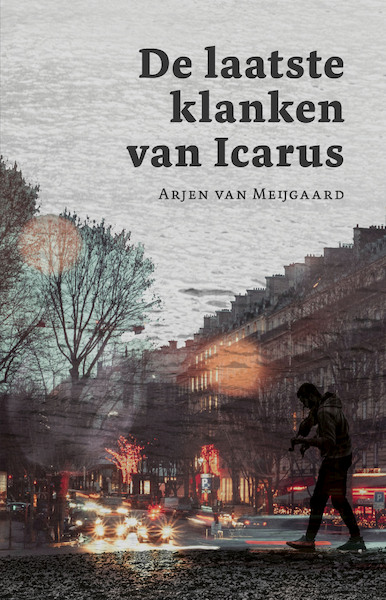 De laatste klanken van Icarus - Arjen van Meijgaard (ISBN 9789493170858)