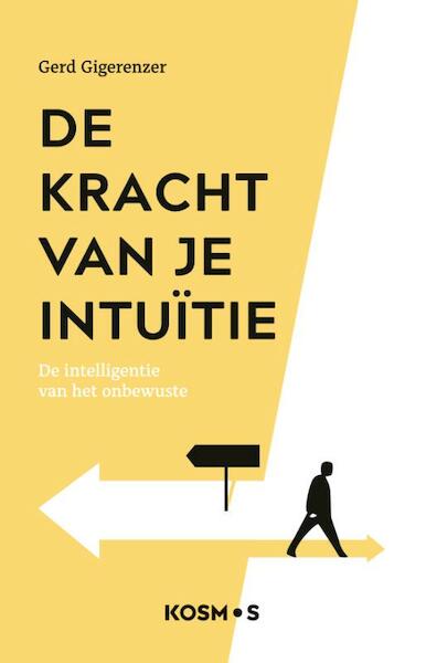 De kracht van je intuïtie - Gerd Gigerenzer (ISBN 9789043926669)