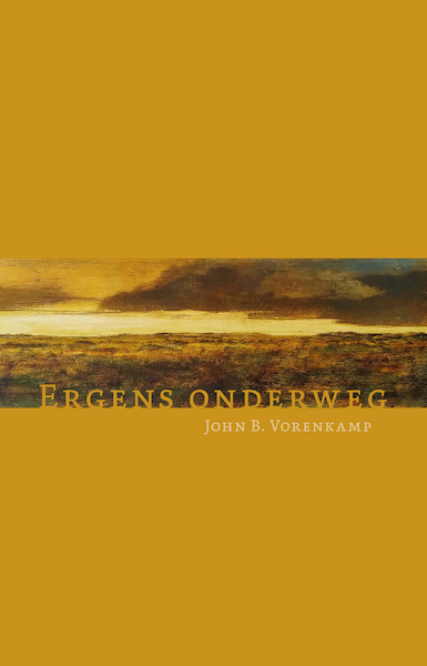 Ergens onderweg - John B. Vorenkamp (ISBN 9789493323124)