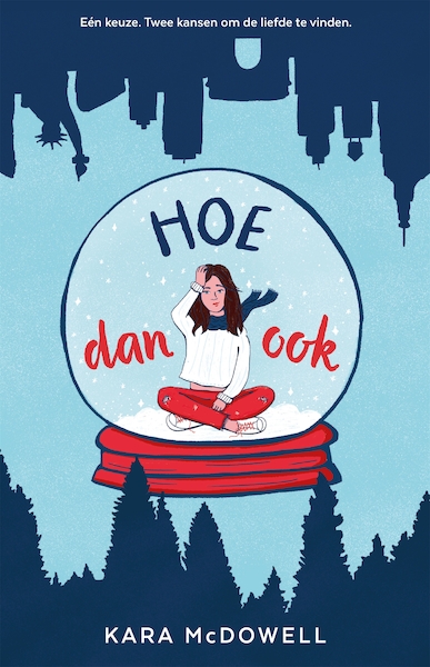 Hoe dan ook - Kara McDowell (ISBN 9789048858453)