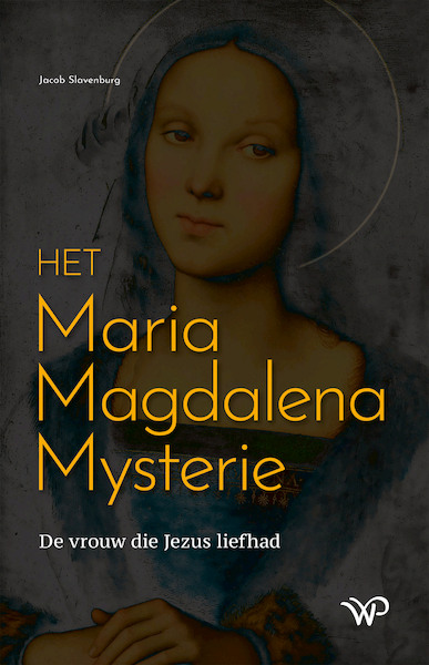 Het Maria Magdalena Mysterie - Jacob Slavenburg (ISBN 9789462496620)