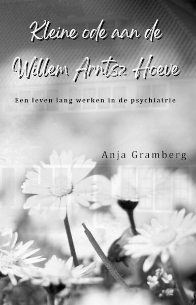 Kleine ode aan de Willem Arntsz Hoeve - Anja Gramberg (ISBN 9789493023895)