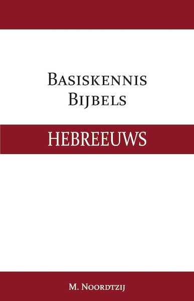Basiskennis Bijbels Hebreeuws - M. Noordtzij (ISBN 9789057196485)