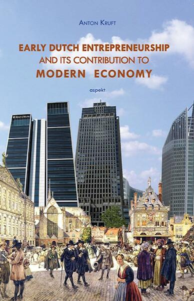 Early entrepreneurship and its contribution to modern economy - Anton Kruft (ISBN 9789461534279)