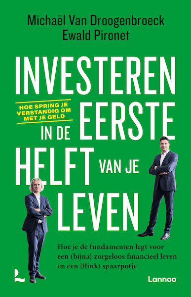 Investeren in de eerste helft van je leven - Michaël Van Droogenbroeck, Ewald Pironet (ISBN 9789401477345)