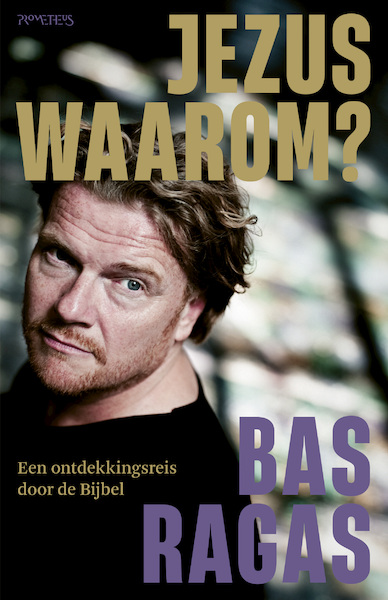 Jezus, waarom? - Bas Ragas (ISBN 9789044650778)