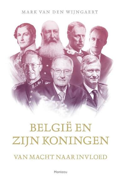 Belgie en zijn koningen - Mark Van den Wijngaert (ISBN 9789022330180)