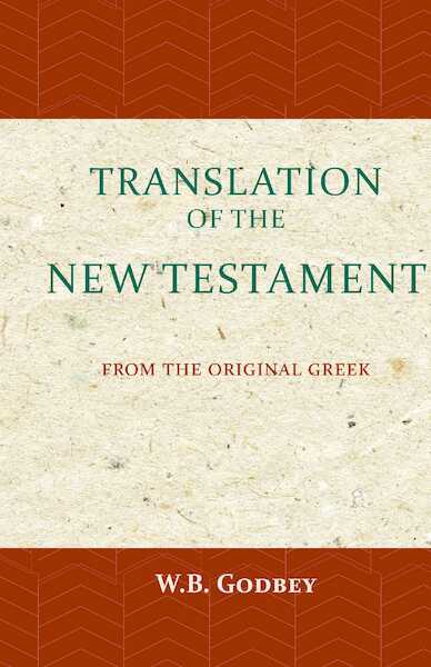 The Translation of the New Testament - W.B. Godbey (ISBN 9789057196225)