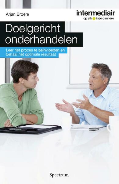 Doelgericht onderhandelen - Arjan Broere (ISBN 9789000335343)