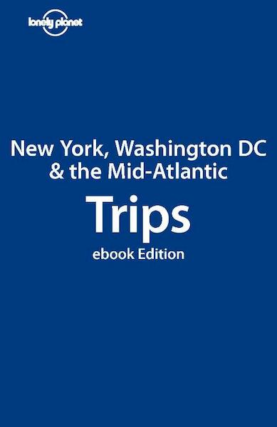 Lonely Planet New York, Washington D.C. & the Mid-Atlantic Trips - Jeff Campbell (ISBN 9781742203928)
