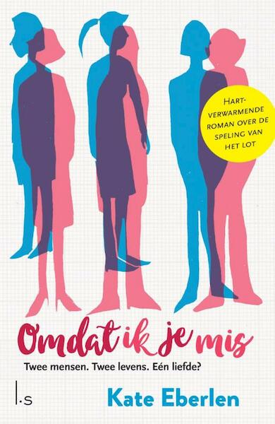 Omdat ik je mis - Kate Eberlen (ISBN 9789024571369)