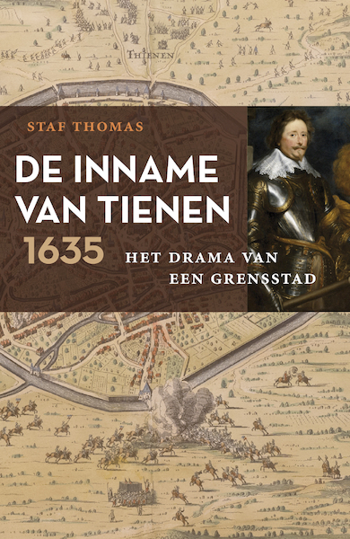 De Inname van Tienen, 1635 - Staf Thomas (ISBN 9789401918497)