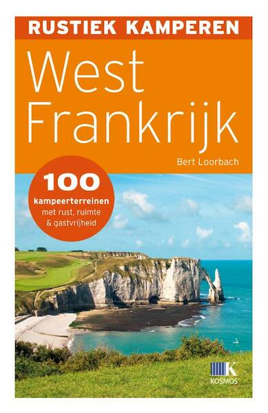 Rustiek kamperen West Frankrijk - Bert Loorbach (ISBN 9789021548661)