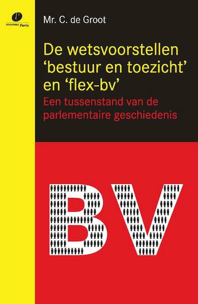 De wetsvoorstellen 'bestuur en toezicht' en 'flex-bv' - (ISBN 9789490962449)
