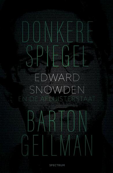 Donkere spiegel - Barton Gellman (ISBN 9789000338559)