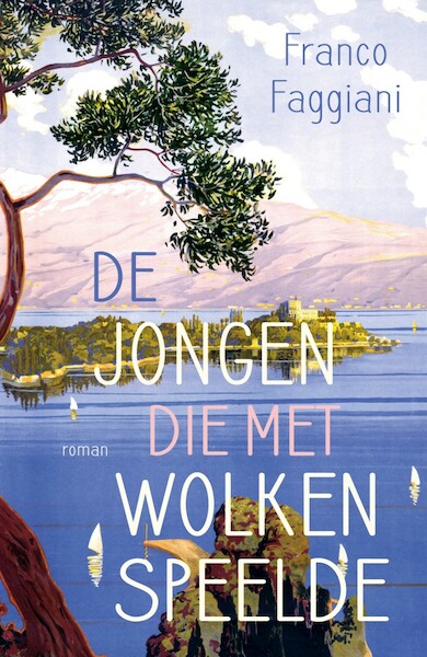 De jongen die met wolken speelde - Franco Faggiani (ISBN 9789056726836)