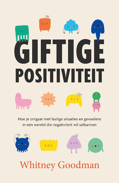 Giftige positiviteit - Whitney Goodman (ISBN 9789044933154)