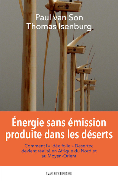 Energie sans emission produite dans les deserts - Paul van Son, Thomas Isenburg (ISBN 9789492460295)