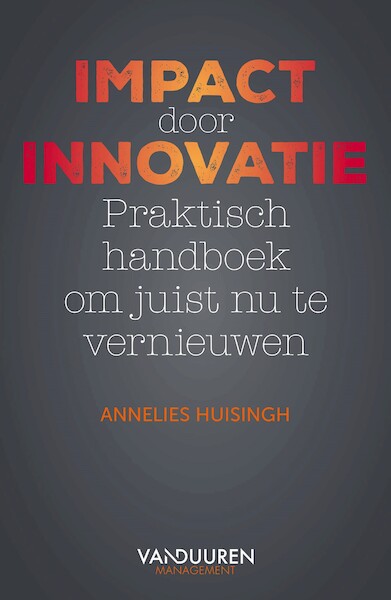 Impact door Innovatie - Annelies Huisingh (ISBN 9789089655547)