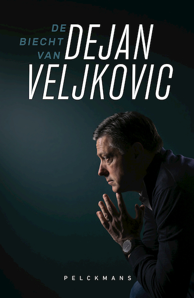 De biecht van Dejan Veljkovic - Dejan Veljkovic (ISBN 9789463831888)