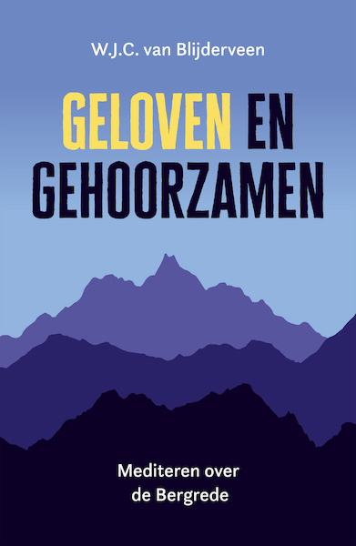 Geloven en gehoorzamen - W.J.C. van Blijderveen (ISBN 9789043538220)