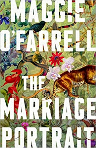 The Marriage Portrait: THE NEW NOVEL FROM THE No. 1 BESTSELLING AUTHOR OF HAMNET - Maggie O'Farrell (ISBN 9781472223852)