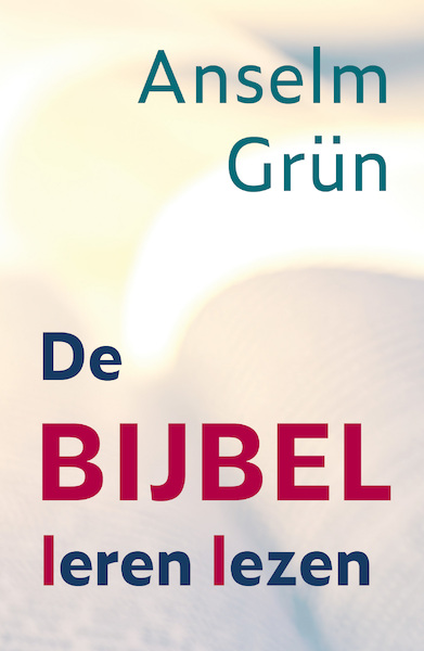 De Bijbel leren lezen - Anselm Grün (ISBN 9789033803642)