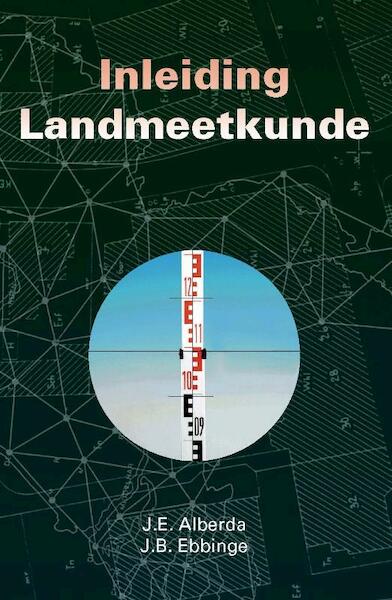 Inleiding Landmeetkunde - J.E. Alberda, J.B. Ebbinge (ISBN 9789071301872)