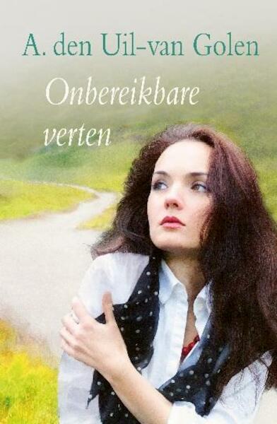 Onbereikbare verten - A. den Uil-van Golen, Aja den Uil-van Golen (ISBN 9789059779211)